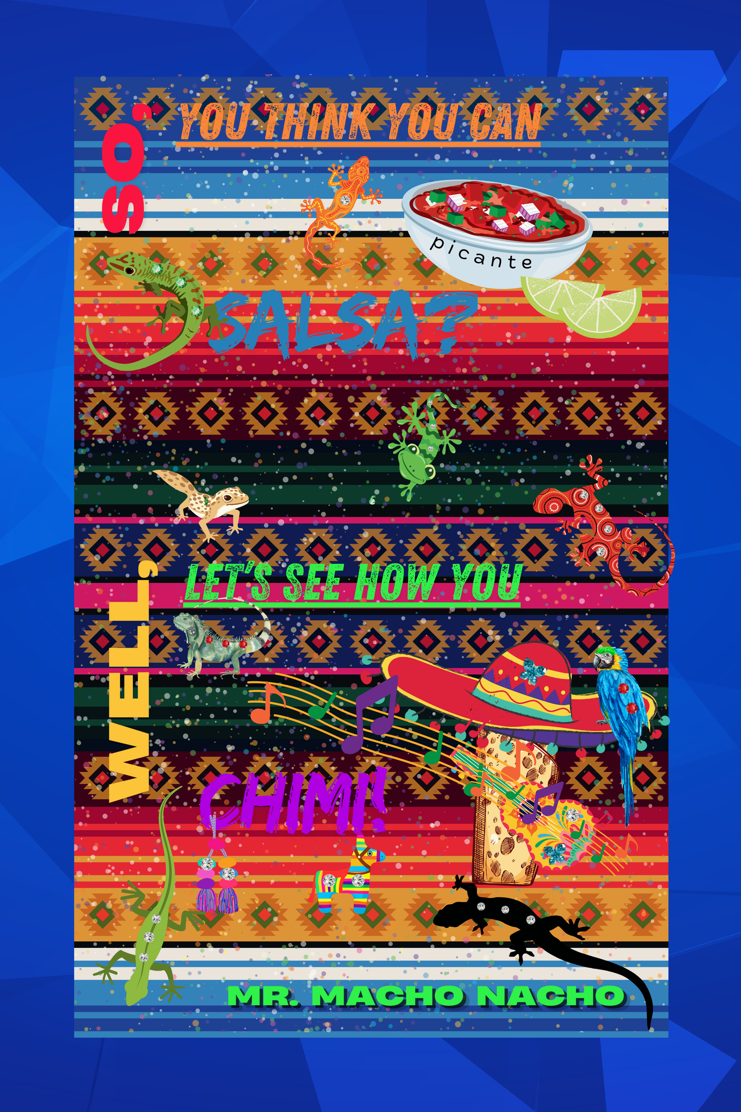 Salsa-Chimi digital wall art print featuring Pepito the chimichanga playing guitar in a sombrero with Paco the blue and gold Macaw, surrounded by gemstone-adorned lizards on a vibrant sarape tapestry with a royal blue faceted diamond frame