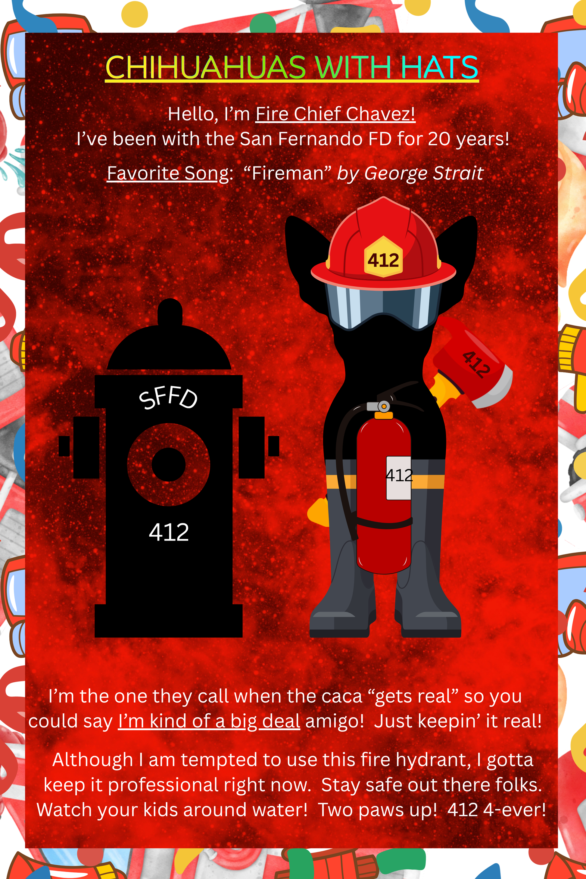 Chihuahua silhouette dressed as Fire Chief Chavez in rubber boots, fireman hat, eye shield, fire extinguisher, and axe, standing next to a fire hydrant marked 412 — San Fernando Fire Department digital wall art print 24x36