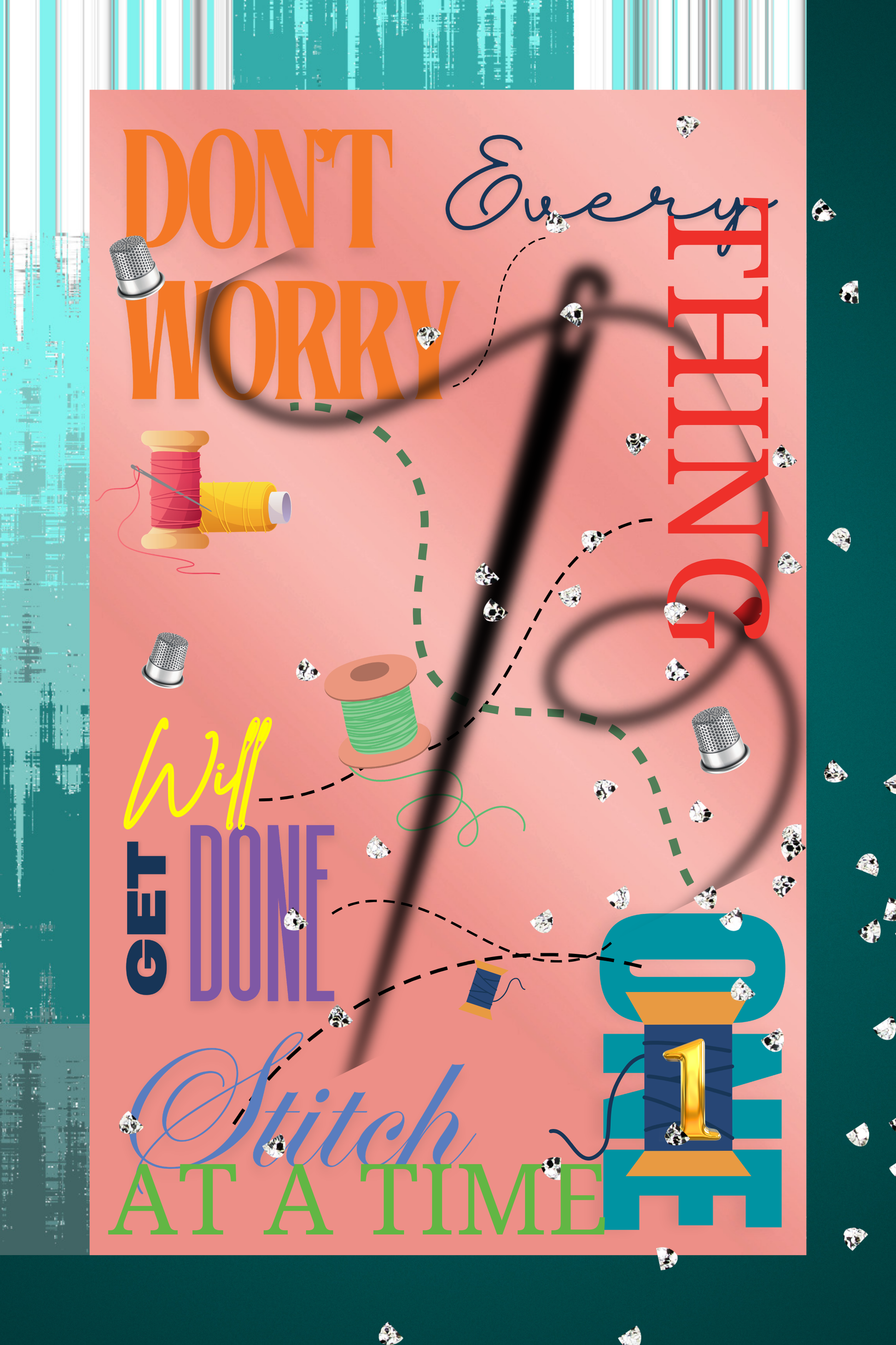 Don't Worry One Stitch At A Time digital wall art print featuring needle thimbles and colorful thread spools with a decorative dual-finish frame — glass texture upper left, teal background opposite side, and scattered diamond accents in the lower right corner