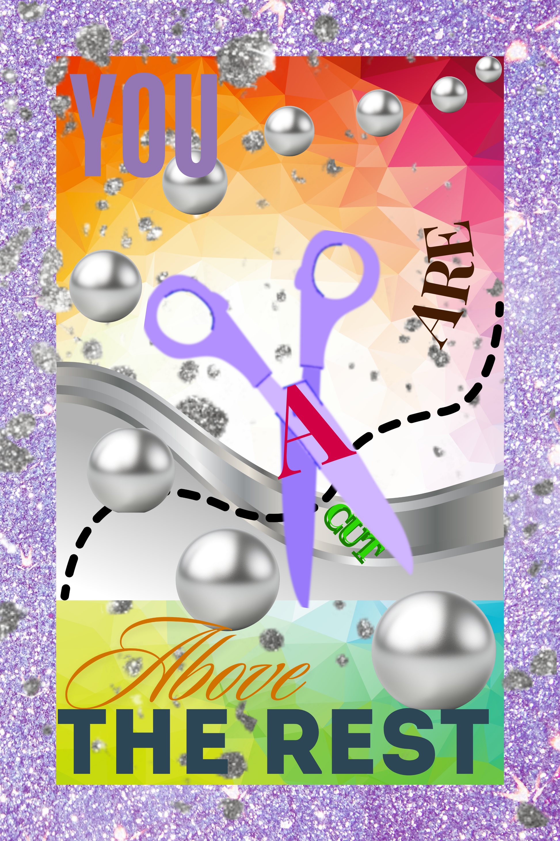Silver scissors dancing down a dimensional staircase with kaleidoscopic background, floating silver marbles, and silver nugget texture — You Are A Cut Above The Rest digital wall art print, 24x36